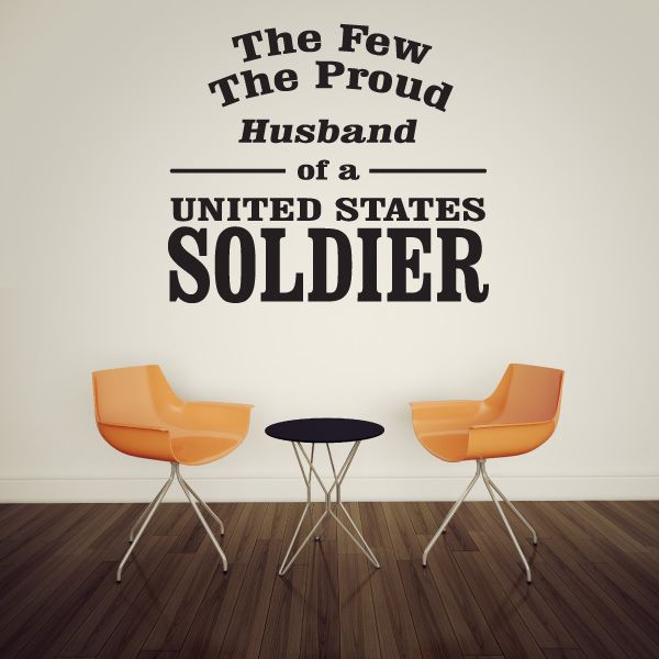 Patriotic wall decal with text: The Few The Proud Husband of a US Soldier