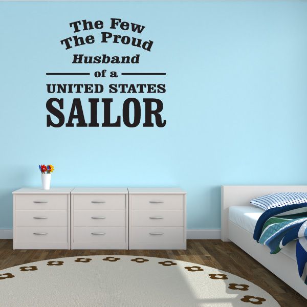Wall decal text: "The Few, The Proud, Husband of a United States Sailor"