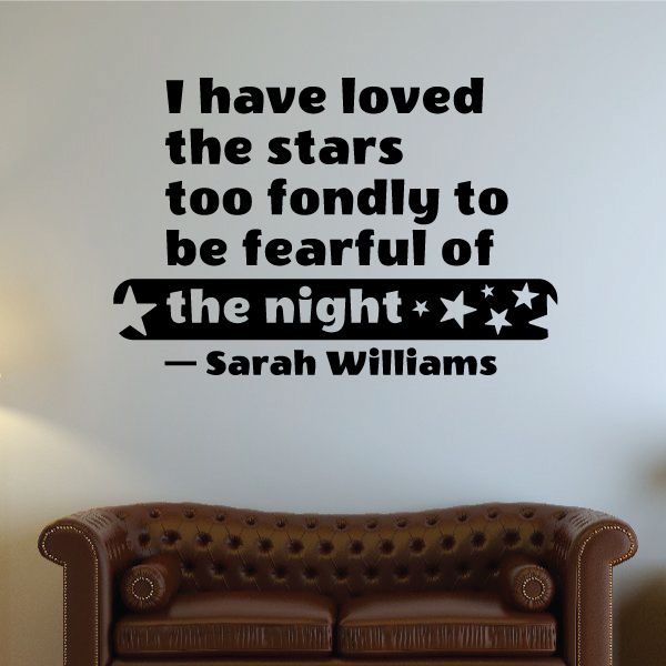 Image of I Have Loved The Stars Too Fondly To Be Fearful Of The Night Sarah Williams Decal