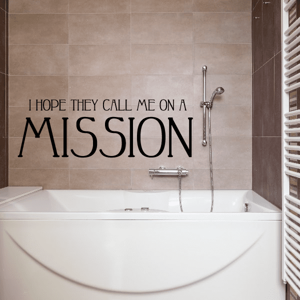 Black quote wall decal: I hope they call me on a MISSION