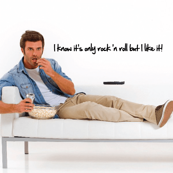 Quote wall decal: "I know It's only rock 'n roll but I like it!"