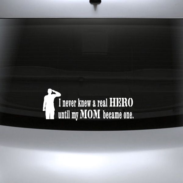 Vinyl decal with person silhouette and bold quote: I never knew a real HERO.