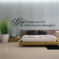 Inspirational wall decal with black cursive quote: If God brings you to it, He will bring you through.