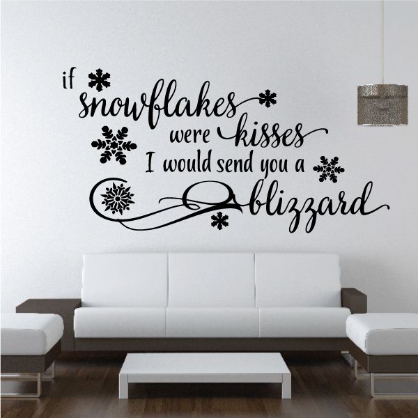 Image of If Snowflakes Were Kisses I Would Send You A Blizzard Snowflake Quote Decal