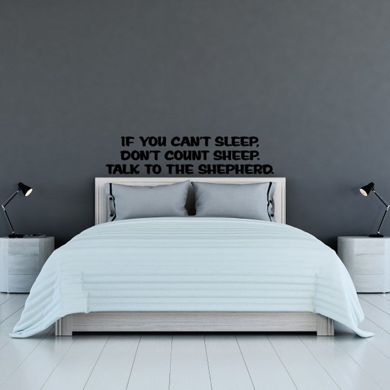 Text decal with uppercase quote: IF YOU CANT SLEEP, DON’T COUNT SHEEP