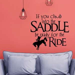 Sports vinyl wall decal with horse silhouette and quote text: 'If you climb into the SADDLE'