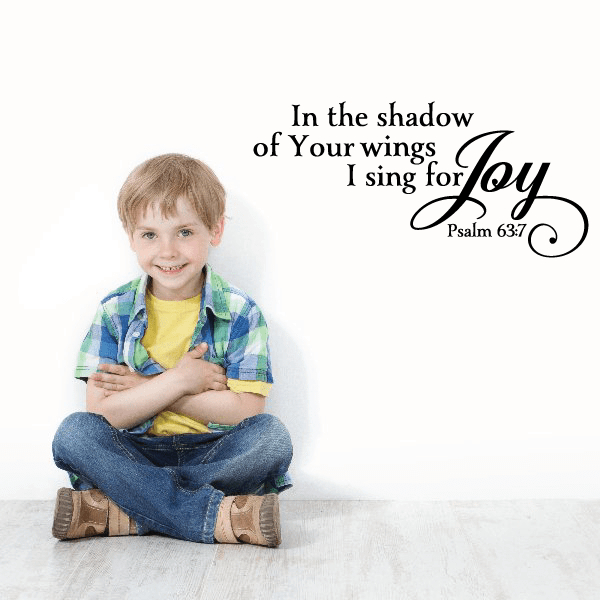 Inspirational wall decal: 'In the shadow of Your wings I sing Joy' Psalm 63:7