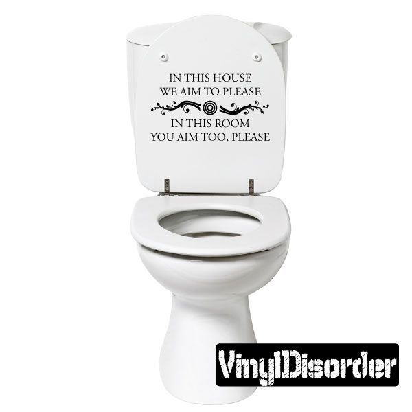 Toilet decal quote: IN THIS HOUSE WE AIM TO PLEASE
