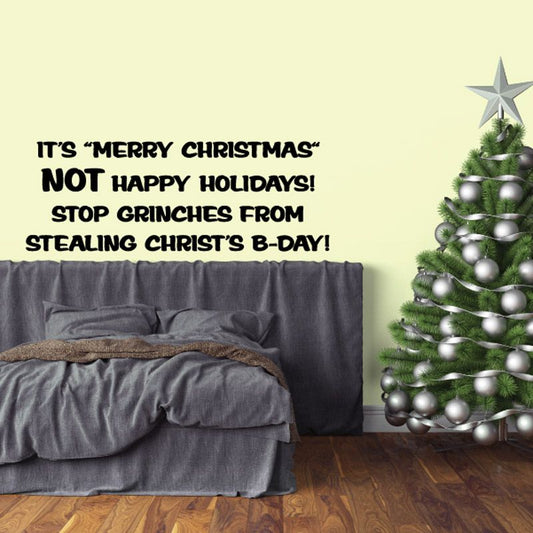 Image of It is not merry Christmas Not Happy Holidays Stop Grinches From Stealing christs BDay Decal