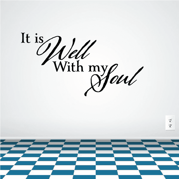 Wall decal with black cursive quote: 'It is Well With my Soul'