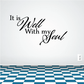 Wall decal with black cursive quote: 'It is Well With my Soul'