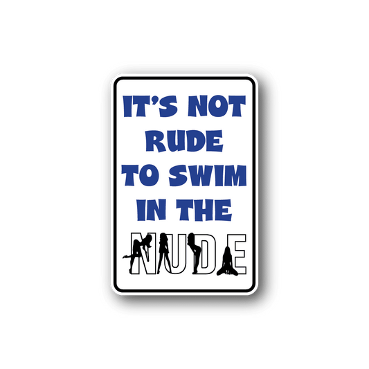 Image of It's Not Rude To Swim With The Nude Fun Sign Wall Decal - Vinyl Sticker - Car Sticker - Die Cut Sticker - CD130