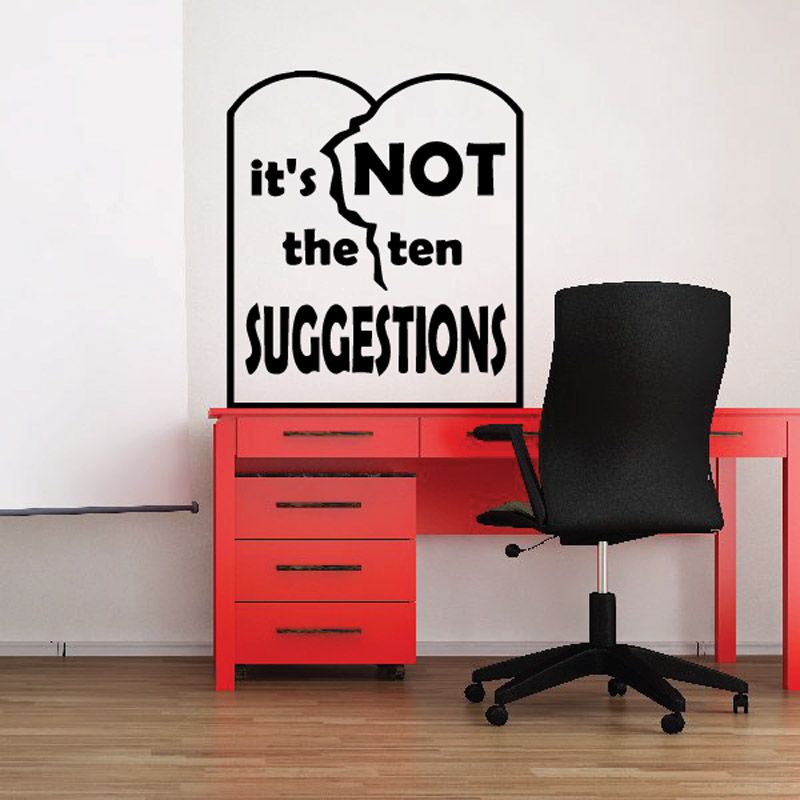 Vinyl wall decal with bold text: “it’s NOT the ten SUGGESTIONS”