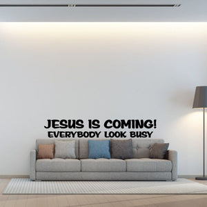 Wall decal text: JESUS IS COMING! EVERYBODY LOOK BUSY