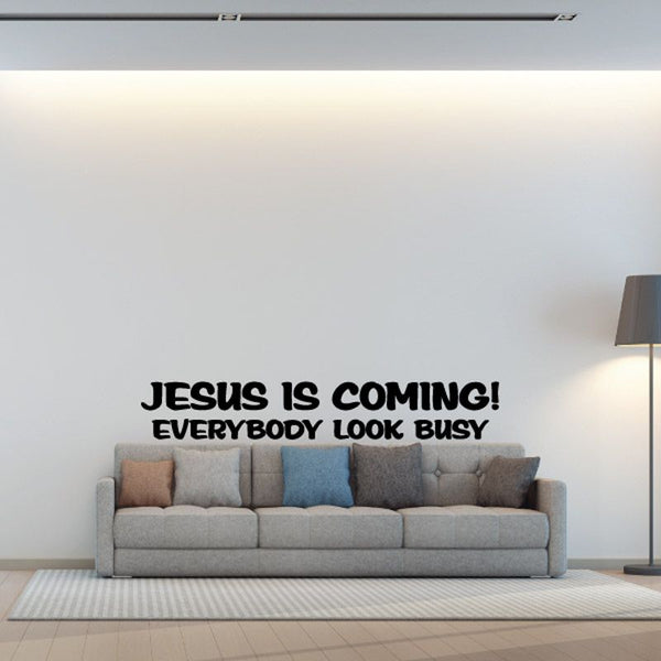 Wall decal text: JESUS IS COMING! EVERYBODY LOOK BUSY