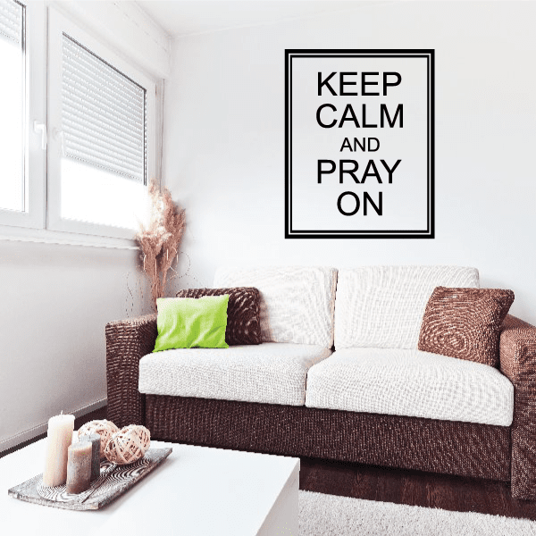 Square wall decal with black border: KEEP CALM AND PRAY ON