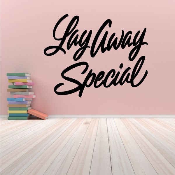 Vinyl wall decal with cursive text "LayAway Special" for wall decor