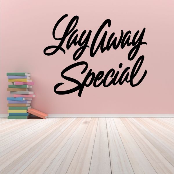 Image of Lay Away Special Wall Decal - Vinyl Decal - Car Decal - Business Sign - MC271