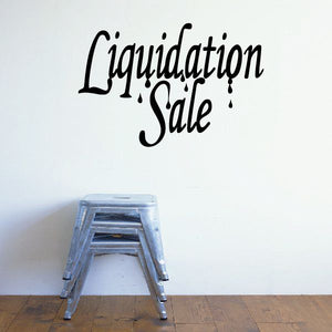 Vinyl wall decal with Liquidation Sale lettering