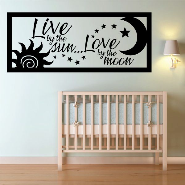 Wall decal text: Live by the sun... Love by the moon with stars and crescent