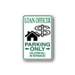Green Loan Officer parking only sticker with house and dollar sign icon
