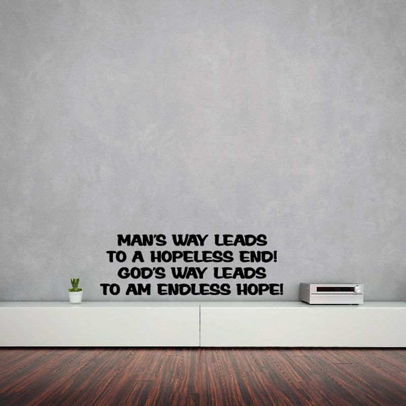 Image of Mans way leads to a hopeless end Gods way leads to endless hope Decal