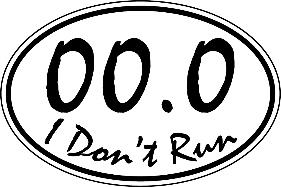 I Don’t Run 00.0 marathon Sticker, isolated printed sticker artwork