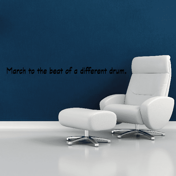 Wall decal with 'March to the beat of a different drum.' lettering