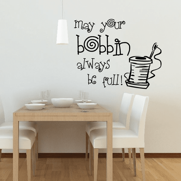 Image of May your Bobbin Always be Full Sewing Wall Decal