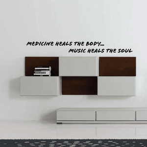 Inspirational wall decal with text: "Medicine heals the body... Music heals the soul"