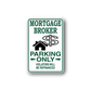Green and white parking only sticker reading Mortgage Broker, with violators refinanced