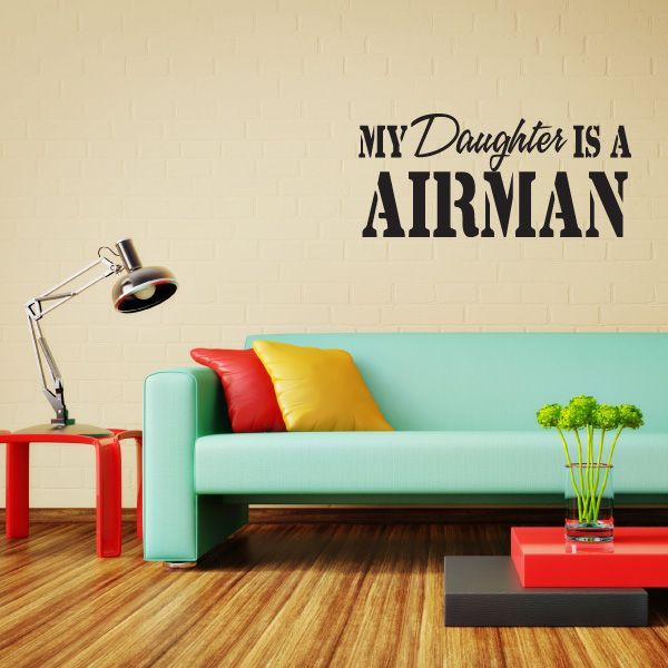 Vinyl wall decal reading 'My Daughter Is an Airman' in black