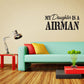 Vinyl wall decal reading 'My Daughter Is an Airman' in black
