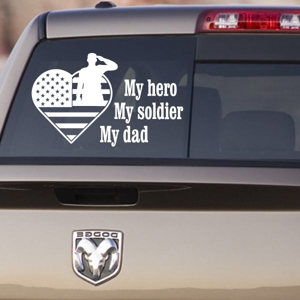 Car decal heart with American flag, soldier silhouette, and text: My hero My soldier My dad