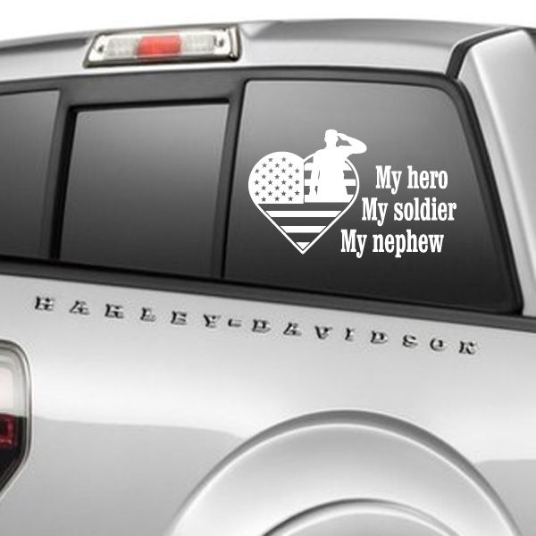 Car window decal with heart emblem and text: My hero, My soldier, My nephew