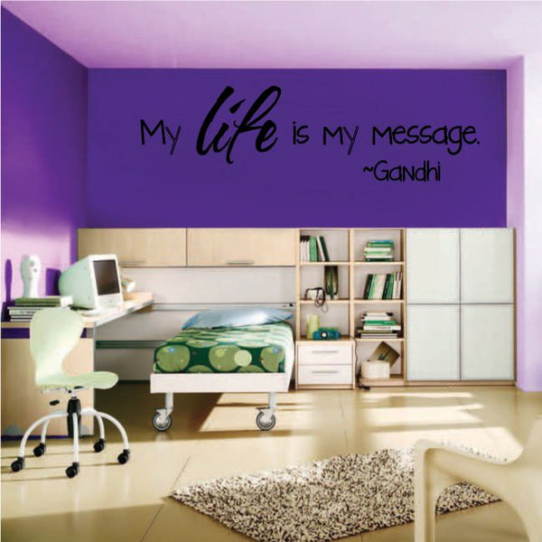 Black cursive wall quote decal, 'My life is my message'—'Gandhi'