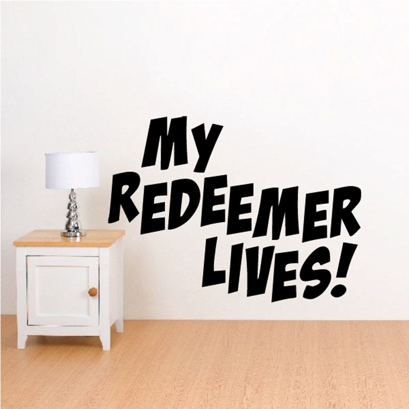 Vinyl wall decal with bold “My Redeemer Lives!” lettering in black and white
