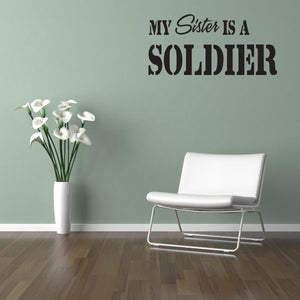 Wall decal reading “My Sister Is A Soldier”