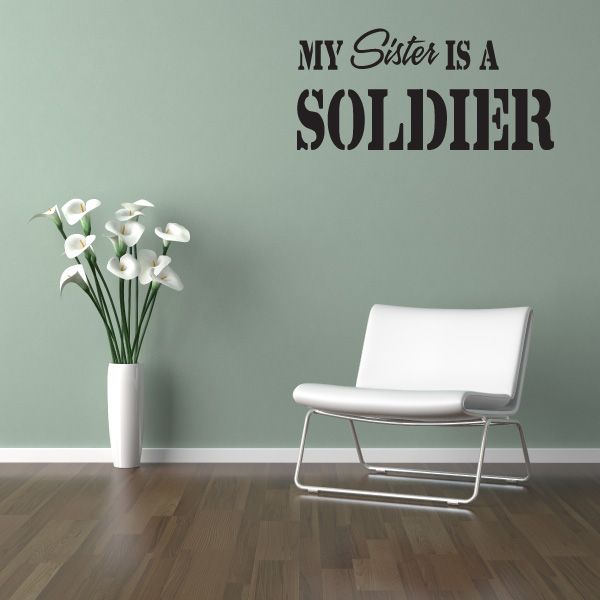 Wall decal reading “My Sister Is A Soldier”