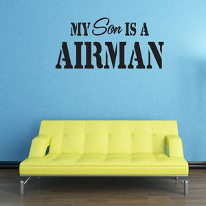 Vinyl wall decal reading 'My Son Is a Airman'