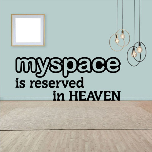 Wall decal with MySpace text: 'MySpace is reserved in HEAVEN'