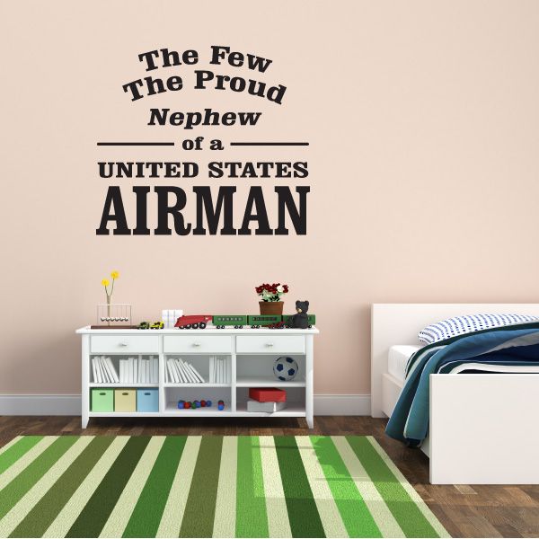 Wall decal lettering: The Few The Proud Nephew of a United States Airman