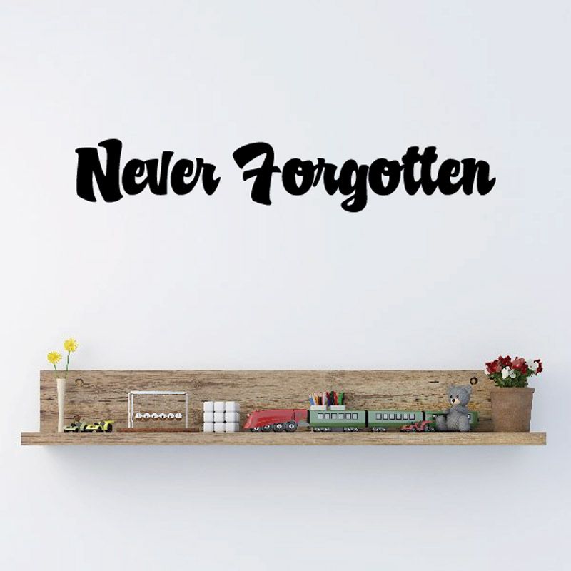 Never Forgotten In Loving Memory Wall Decal - Vinyl Decal - Car Decal - DC055