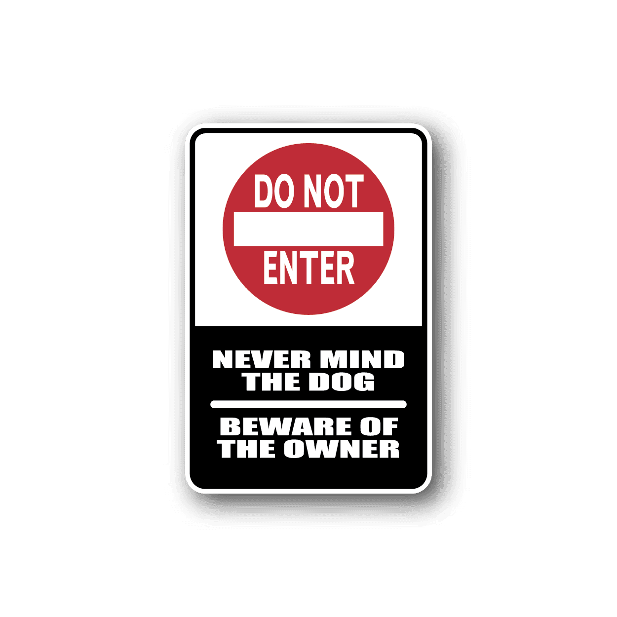 Image of Nevermind the Dog Beware of the Owner Sticker