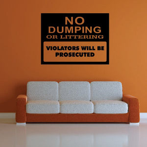 Vinyl wall decal: 'NO DUMPING OR LITTERING' / 'VIOLATORS WILL BE PROSECUTED'