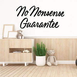 Vinyl wall decal with "No Nonsense Guarantee" text in black cursive lettering