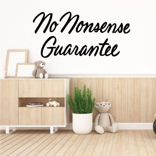 Vinyl wall decal with "No Nonsense Guarantee" text in black cursive lettering
