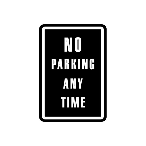 No parking any time sign decal: white border and text on black