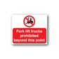 Safety sign vinyl sticker: forklift icon, red text 'Fork lift trucks prohibited beyond point'