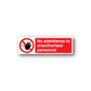 Red safety sign vinyl sticker with crossed hand icon and 'No admittance to unauthorised personnel'